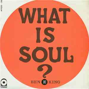 Ben E. King - What Is Soul? download flac
