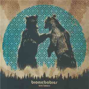 Bionicbabies - Are Bears download flac