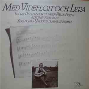 Björn Pettersson  - Med Videflöjt Och Lyra / Björn Pettersson Sjunger Pälle Näver download flac