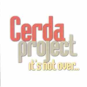 Cerda Project - It's Not Over download flac