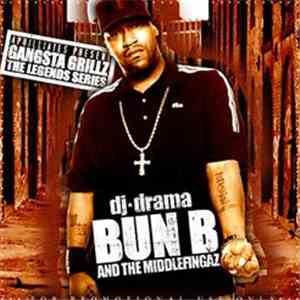 DJ Drama, Bun B And The Middlefingaz - Gangsta Grillz The Legends Series download flac
