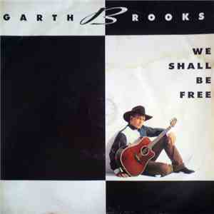 Garth Brooks - We Shall Be Free / The River download flac