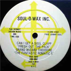Grand Wizard Theodore, The Fantastic Romatic Five - Can I Get A Soul Clapp "Fresh Out The Pack" download flac
