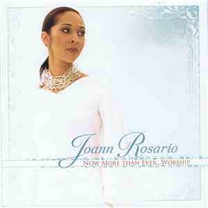 Joann Rosario - Now More Than Ever...Worship download flac