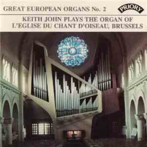Keith John  - Keith John Plays The Organ Of L'Eglise Du Chant D'Oiseau, Brussels download flac