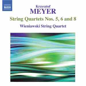 Krzysztof Meyer : Wieniawski String Quartet - String Quartets Nos. 5, 6 And 8 download flac