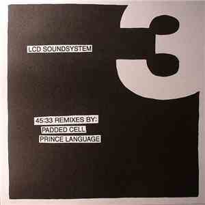 LCD Soundsystem - 45:33 Remixes By: Padded Cell, Prince Language download flac