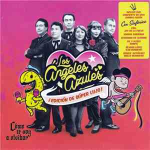 Los Ángeles Azules - Cómo Te Voy A Olvidar (¡Edición De Super Lujo!) download flac