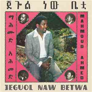 Mahmoud Ahmed - Jeguol Naw Betwa download flac