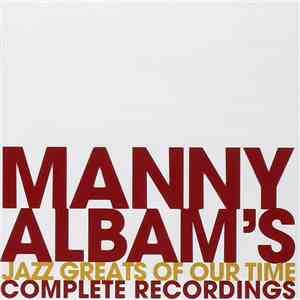 Manny Albam - Jazz Greats Of Our Time - Complete Recordings download flac