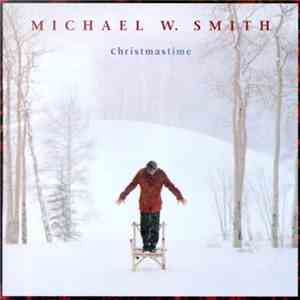 Michael W. Smith - Christmastime download flac