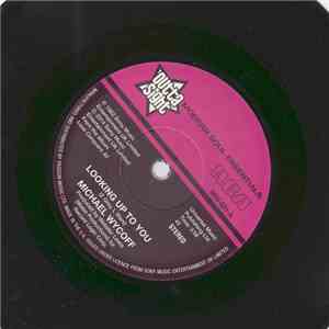 Michael Wycoff - Looking Up To You / (Do You Really Love Me) Tell Me Love download flac