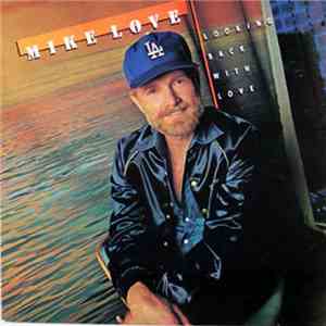 Mike Love - Looking Back With Love download flac