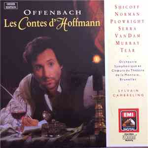 Offenbach - Shicoff • Norman • Plowright • Serra • Van Dam • Murray • Tear • Orchestre Symphonique Et Choeurs Du Théâtre De La Monnaie, Bruxelles, Sylvain Cambreling - Les Contes D'Hoffmann download flac