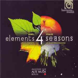 Rebel, Vivaldi, Akademie Für Alte Musik Berlin - Les Éléments - Le Quattro Stagioni download flac