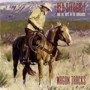 Red Steagall And The Boys In The Bunkhouse - Wagon Tracks download flac