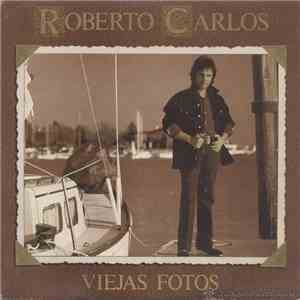 Roberto Carlos - Viejas Fotos download flac
