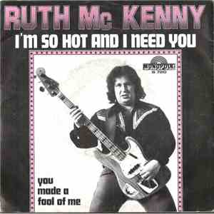Ruth McKenny - I'm So Hot And I Need You / You Made A Fool Of Me download flac