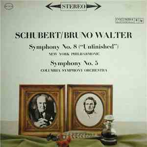 Schubert / Bruno Walter, New York Philharmonic Orchestra, Columbia Symphony Orchestra - Symphony No. 8 ("Unfinished") · Symphony No. 5 download flac