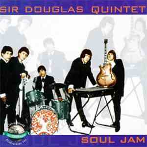 Sir Douglas Quintet - Soul Jam download flac