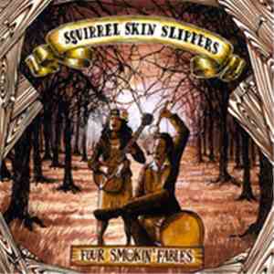 Squirrel Skin Slippers - Four Smokin' Fables download flac