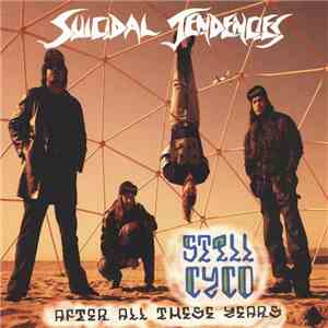 Suicidal Tendencies - Still Cyco After All These Years download flac