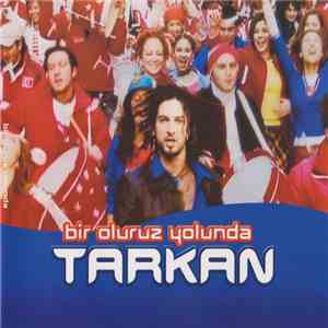 Tarkan - Bir Oluruz Yolunda download flac