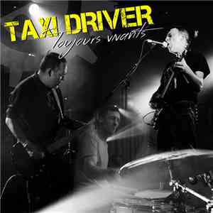 Taxi Driver  - Toujours Vivants download flac