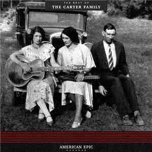 The Carter Family - American Epic: The Best Of The Carter Family download flac