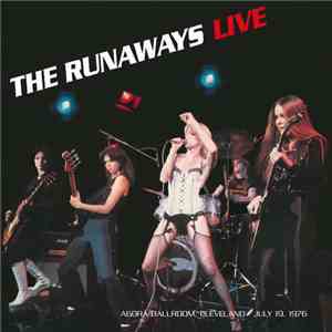 The Runaways - Live (Agorà Ballroom, Cleveland - July 19, 1976) download flac