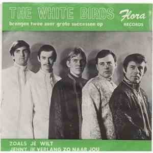The White Birds  - Zoals Je Wilt / Jenny, Ik Verlang Zo Naar Jou download flac
