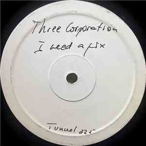 Three Corporation - I Need A Fix download flac