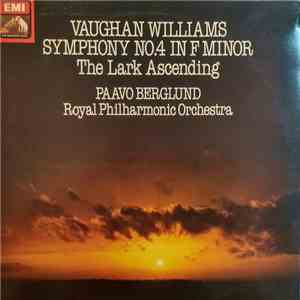 Vaughan Williams, The Royal Philharmonic Orchestra, Paavo Berglund - Symphony No. 4 In F Minor / The Lark Ascending download flac