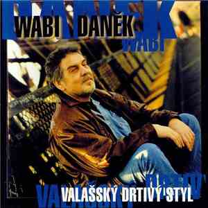 Wabi Daněk - Valašský Drtivý Styl download flac