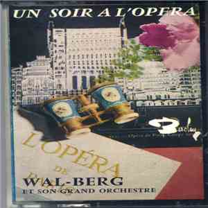 Wal-Berg Et Son Grand Orchestre - Un Soir A L'Opéra FLAC album