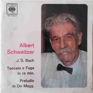 Albert Schweitzer, J. S. Bach - Toccata E Fuga In Re Min. / Preludio In Do Magg. download flac
