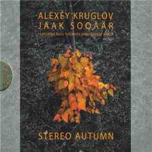 Alexey Kruglov – Jaak Sooäär - Stereo Autumn download flac