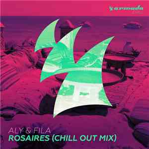 Aly & Fila - Rosaires (Chill Out Mix) download flac