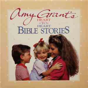 Amy Grant - Heart To Heart Bible Stories download flac