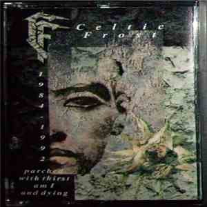Celtic Frost - Parched With Thirst Am I And Dying download flac