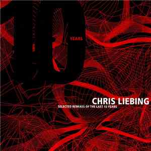 Chris Liebing - Selected Remixes Of The Last 10 Years download flac