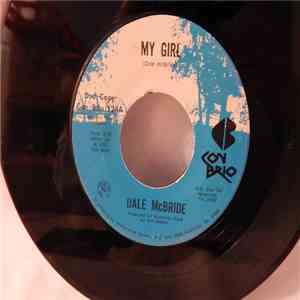 Dale McBride - My Girl / She Makes Love Feel Good download flac