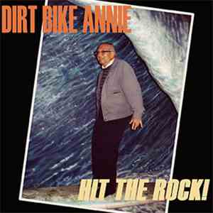 Dirt Bike Annie - Hit The Rock! download flac