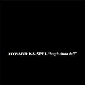 Edward Ka-Spel - Laugh China Doll (The Second Edition) download flac