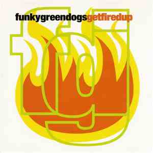 Funky Green Dogs - Get Fired Up download flac