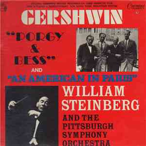 George Gershwin William Steinberg And The Pittsburgh Symphony Orchestra William Steinberg - "Porgy & Bess" "An American in Paris download flac