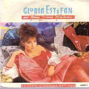 Gloria Estefan And Miami Sound Machine - Rhythm Is Gonna Get You download flac
