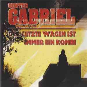 Gunter Gabriel - Der Letzte Wagen Ist Immer Ein Kombi download flac