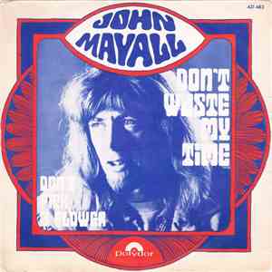 John Mayall - Don't Waste My Time download flac
