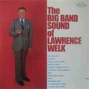 Lawrence Welk - The Big Band Sound Of Lawrence Welk download flac